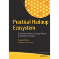Practical Hadoop Ecosystem: A Definitive Guide to Hadoop-Related Frameworks and Tools
