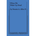 When We Wake Up Dead