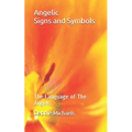 Angelic Signs and Symbols: The Language of The Angels