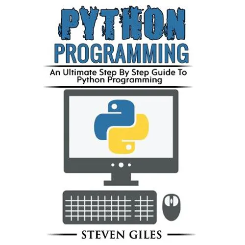 Python Programming: Learn How To Program Python, With Hacking Techniques, Step By Step Guide, How To USe Python, Become And Expert Python Programmer!
