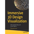 Immersive 3D Design Visualization: With Autodesk Maya and Unreal Engine 4