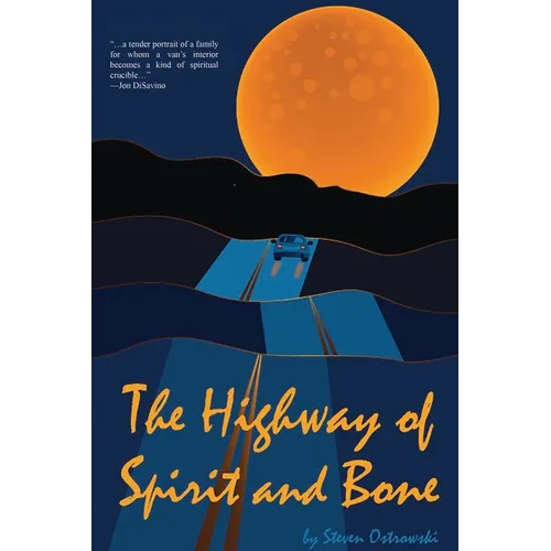 The Highway of Spirit and Bone