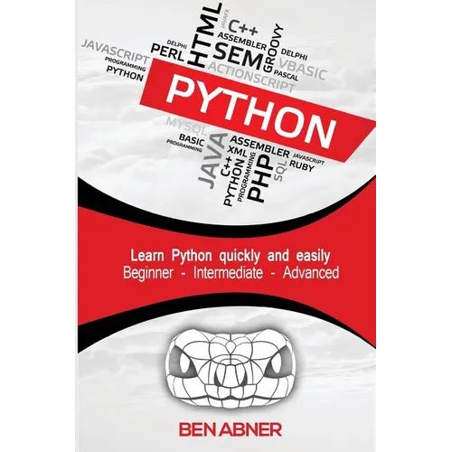 Python: The ultimate beginners guide that intermediate and advanced users can also find use in!