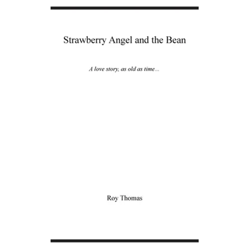 Strawberry Angel and the Bean: A love story, as old as time
