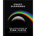 Crazy Diamonds: The Little Guide to Pink Floyd