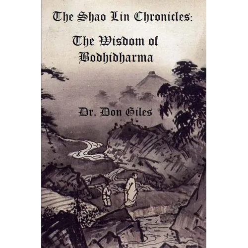 The Shao Lin Chronicles: The Wisdom of Bodhidharma
