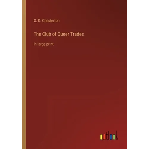 The Club of Queer Trades: in large print