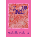 Meet your Angels: You may not believe in Angels but they believe in You