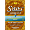 Swift: Programming, Master's Handbook; A TRUE Beginner's Guide! Problem Solving, Code, Data Science, Data Structures & Algori