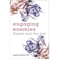 Engaging Enemies: Hayek and the Left