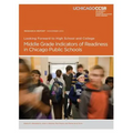 Looking Forward to High School and College: Middle Grade Indicators of Readiness in Chicago Public Schools
