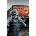 Recovery Doesn't Happen Overnight: A Candid Diary of a Young Woman Navigating Addiction, Depression and Recovery