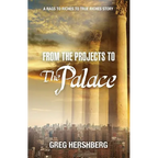 From the Projects to the Palace: A Rags to Riches to True Riches Story