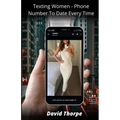 Texting Women - Phone Number To Date Every Time