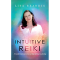 Intuitive Reiki: A Transformational Journey of Deep Spiritual Awakening
