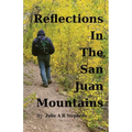 Reflections In The San Juan Mountains