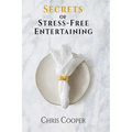 Secrets of Stress-Free Entertaining