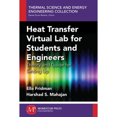 Heat Transfer Virtual Lab for Students and Engineers: Theory and Guide for Setting Up