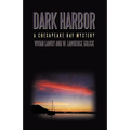 Dark Harbor: A Chesapeake Bay Mystery
