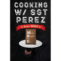 Cooking w/ Sgt Perez - 5 Star MRE's