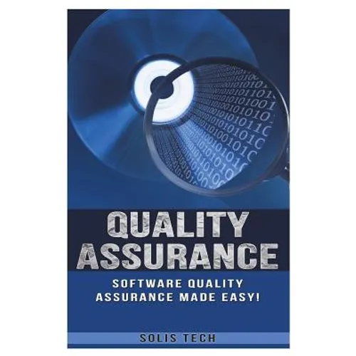 Quality Assurance: Software Quality Assurance Made Easy