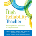 The High Reliability Teacher: Ensuring Effective Instruction in Every Classroom (Teacher Effectiveness, Instructional Coaching, Professional Learning,