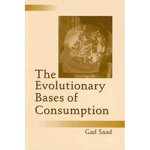 The Evolutionary Bases of Consumption