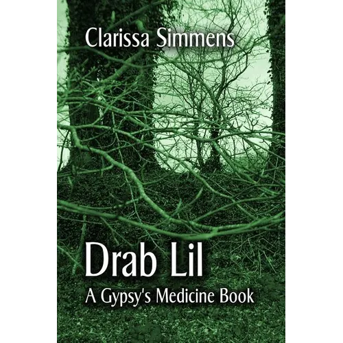 Drab Lil: A Gypsy's Medicine Book