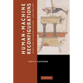 Human-Machine Reconfigurations: Plans and Situated Actions