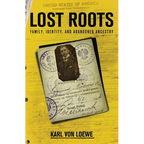 Lost Roots: Family, Identity, and Abandoned Ancestry - Paperback