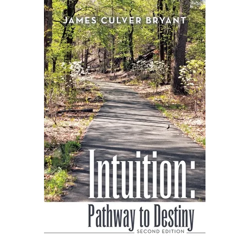 Intuition: Pathway to Destiny Second Edition