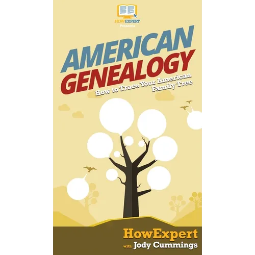 American Genealogy: How to Trace Your American Family Tree