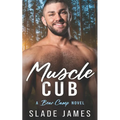 Muscle Cub: A Bear Camp Novel