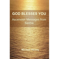 God Blesses You: Ascension Messages from Sanhia