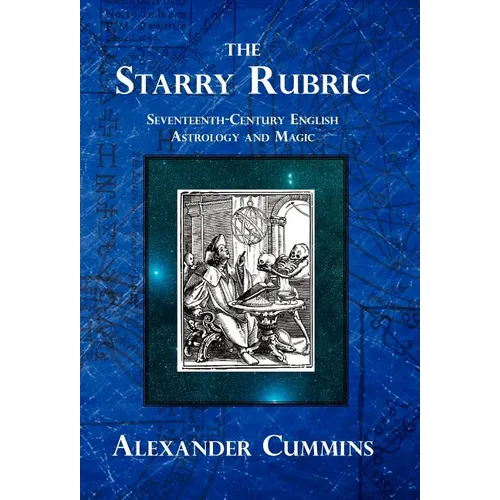 The Starry Rubric: Seventeenth-Century English Astrology and Magic