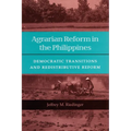 Agrarian Reform in the Philippines: Democratic Transitions and Redistributive Reform