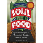 Soul Food: The Surprising Story of an American Cuisine, One Plate at a Time