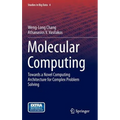 Molecular Computing: Towards a Novel Computing Architecture for Complex Problem Solving