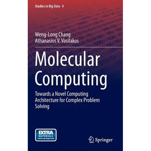 Molecular Computing: Towards a Novel Computing Architecture for Complex Problem Solving