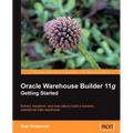 Oracle Warehouse Builder 11g: Getting Started