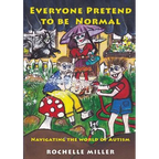 Everyone Pretend to Be Normal: Navigating the World of Autism