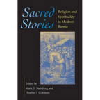 Sacred Stories: Religion and Spirituality in Modern Russia