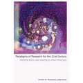 Paradigms of Research for the 21st Century: Perspectives and Examples from Practice