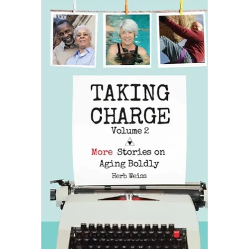 Taking Charge, Volume 2: More Stories on Aging Boldly