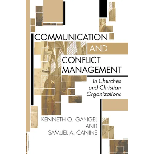 Communication and Conflict Management in Churches and Christian Organizations