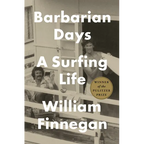 Barbarian Days: A Surfing Life