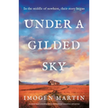 Under a Gilded Sky: An Utterly Heart-Wrenching Historical Novel of Star-Crossed Love and Survival