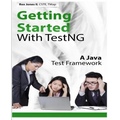 Getting Started With TestNG: A Java Test Framework