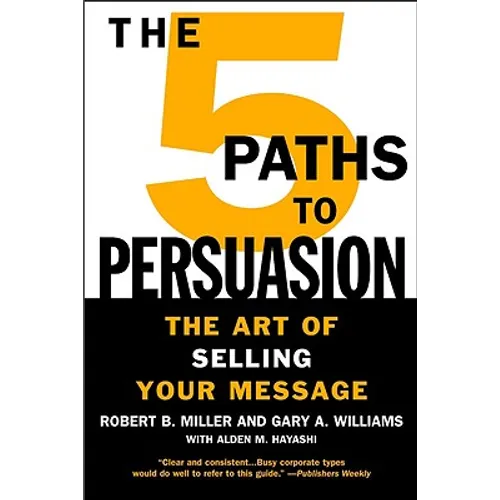 The 5 Paths to Persuasion: The Art of Selling Your Message