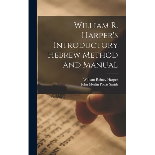 William R. Harper's Introductory Hebrew Method and Manual